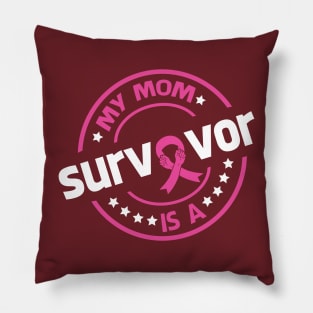 My Mom Is A Survivor Breast Cancer Pillow