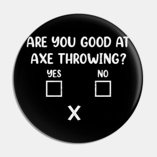 Axe Throwing Funny Axe Thrower Humor Pin