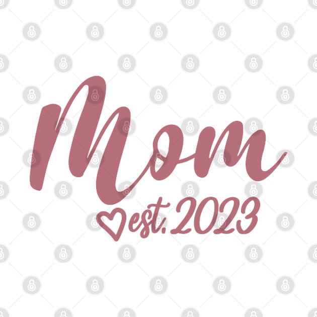 Mom Est. 2023 - Mom To Be - Cute Pregnancy Announcement Gift For Women by Art Like Wow Designs