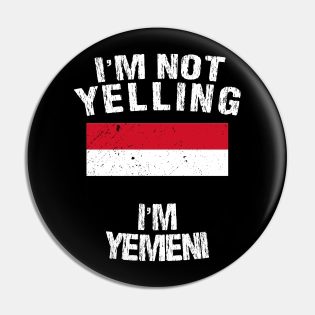 I'm Not Yelling I'm Yemen Pin by TShirtWaffle1