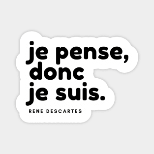 je pense donc je suis - Rene Descartes Magnet