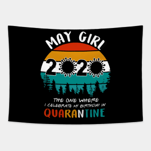 May Girl 2020 Celebrate My Birthday In Quarantine Tapestry