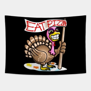 Eat Pizza Not Turkey Funny Thanksgiving Gift Tapestry