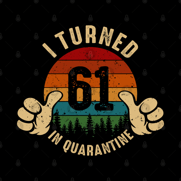 I Turned 61 In Quarantine by Marang