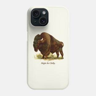 Might Be Chilly Buffalo New York 716 Bison Phone Case