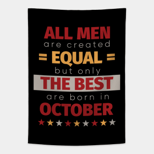 All Men Are Created Equal But Only The Best Are Born In October Tapestry