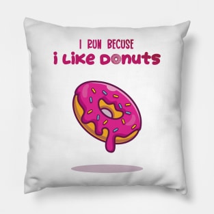 I Run Because I Like Donuts Pillow