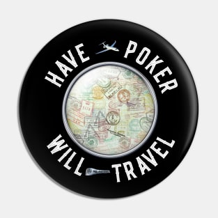 Have Poker Will Travel Pin