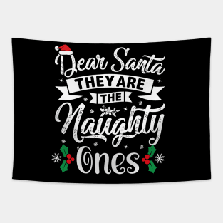 Dear santa they're the naughty ones Tapestry