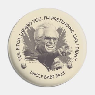 MISBEHAVIN UNCLE BABY BILLY Pin