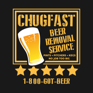 Chugfast Beer Removal Service T-Shirt