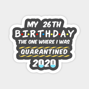 26th Birthday Quarantined Magnet