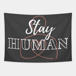 Stay Human Tapestry