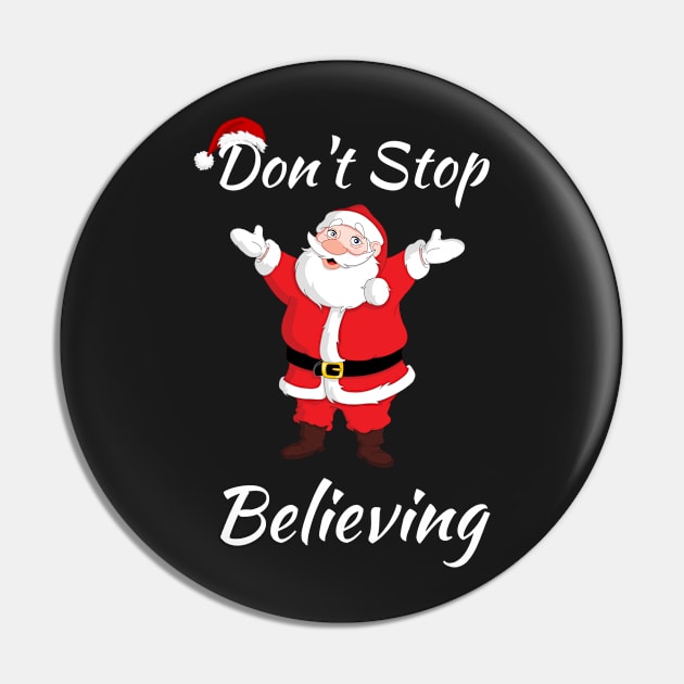 Don't Stop Believing Christmas Santa - Believe Christmas Santa Clause - Santa Claus Is Coming To Town Pin by Famgift