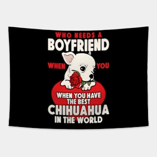 Chihuahua Chihuahueã±O Who Needs A Friend When You Have Tapestry