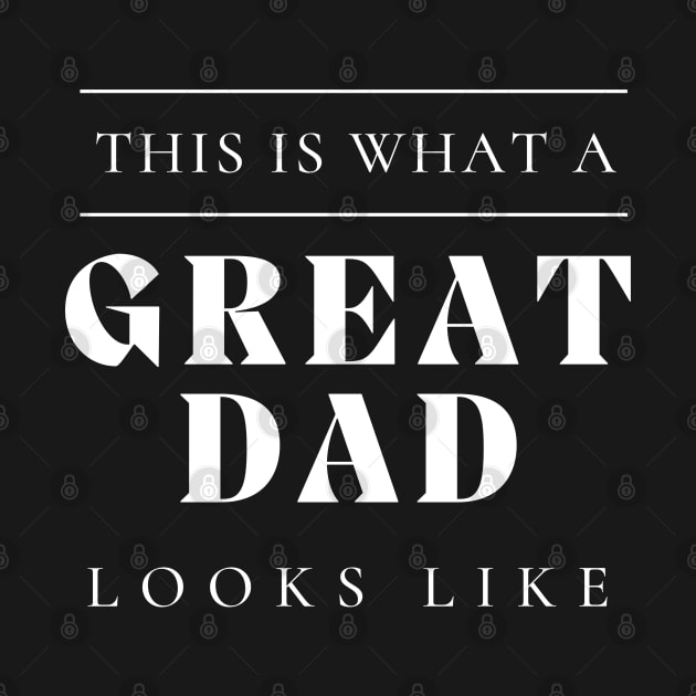 This Is What A Great Dad Looks Like. Classic Dad Design for Fathers Day. by That Cheeky Tee