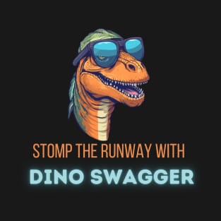 Stomp the Runway with Dino Swagger T-Shirt