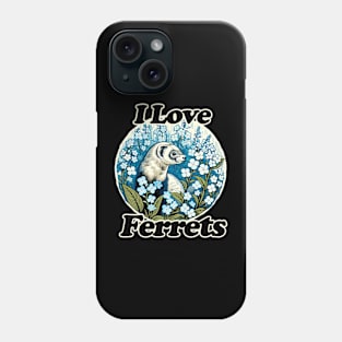 I Love Ferrets Phone Case