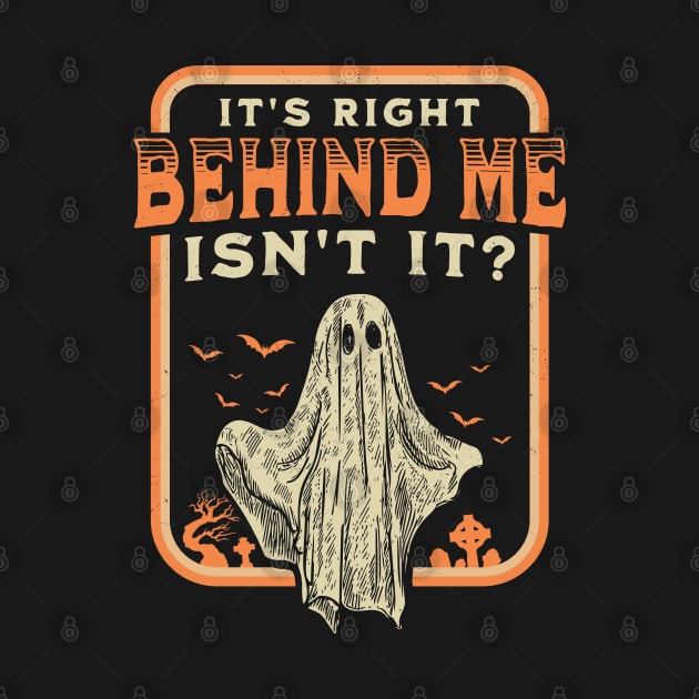 It's Right Behind Me Isn't It Paranormal Ghost Hunting Retro by OrangeMonkeyArt