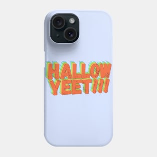 Hallow-Yeet Phone Case
