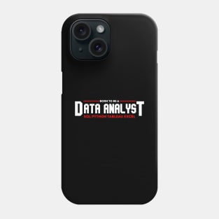 Born to Be a Data Analyst Phone Case