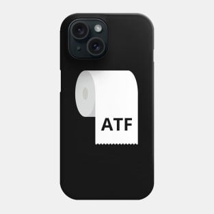 ATF Is Poo Poo Phone Case