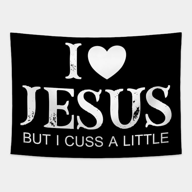 I Love Jesus But I Cuss A Little Tapestry by Johner_Clerk_Design