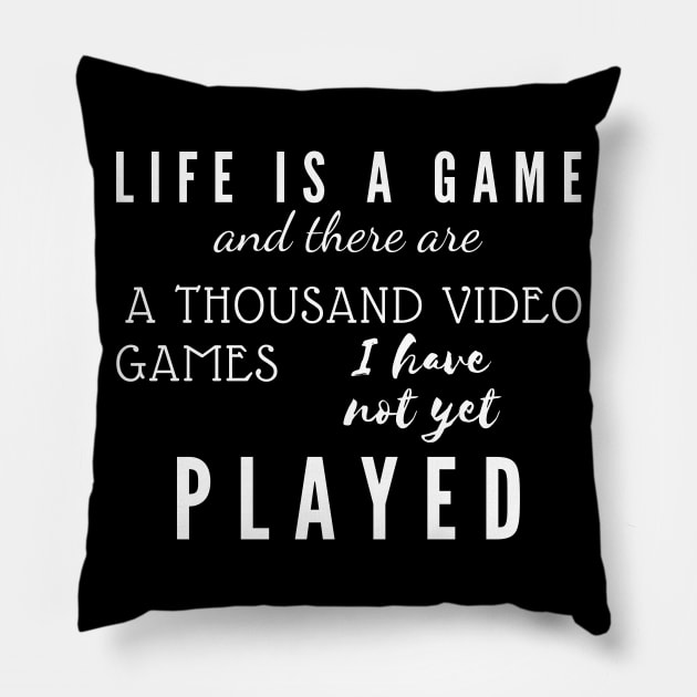 Life Is A Game tee Video Games Pillow by Gamers World Store