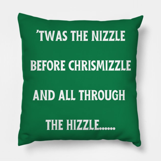 twas the nizzle before chrismizzle and all through the hizzle Pillow by byTimmyVelvet