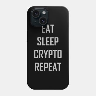 Eat sleep crypto repeat Phone Case