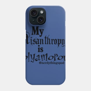 My Misanthropy is Polyamorous Phone Case