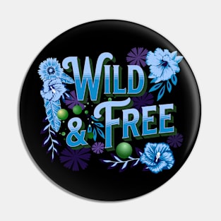 Wild and Free Pin