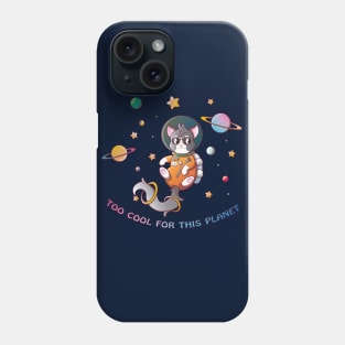 Too Cool For This Planet Phone Case