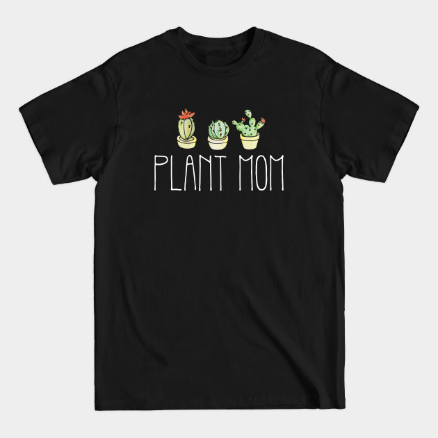 Discover Plant Mom - Plant Mom - T-Shirt