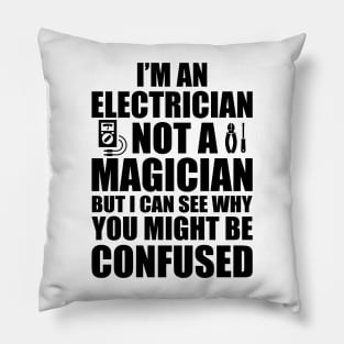 Electrician not a magician Pillow