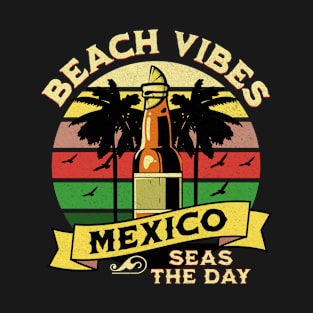 Beach Vibes Mexico "Seas the Day" T-Shirt