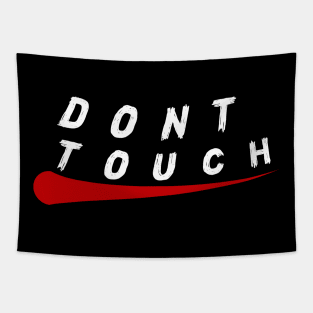 DONT TOUCH Tapestry