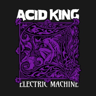 ACID KING ELECTRIC MACHINE T-Shirt