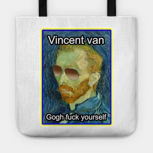 Vincent van Gogh Fuck Yourself Tote