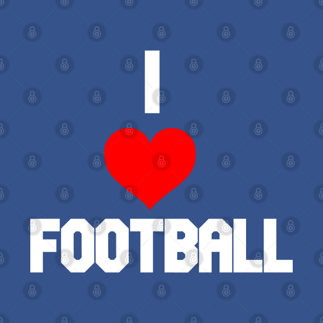 Disover I love football / football fans gift / football lovers gift / football quotes - Football Quotes - T-Shirt