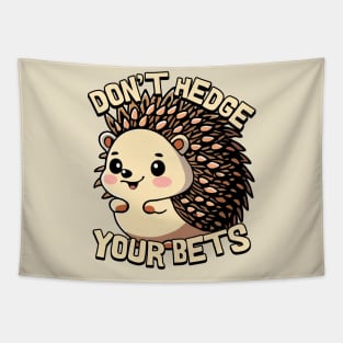 Don't Hedge Your Bets Cute Hedgehog Cartoon Tapestry
