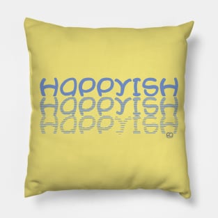 Happyish Pillow