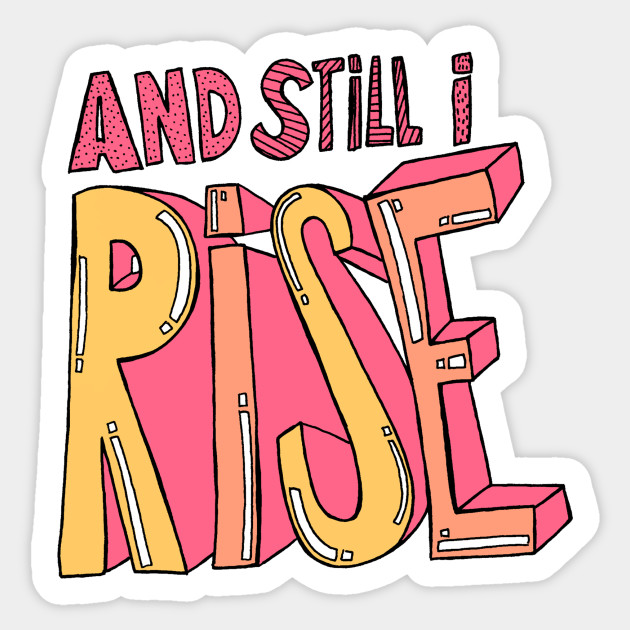 And still I rise - Quotes - Sticker