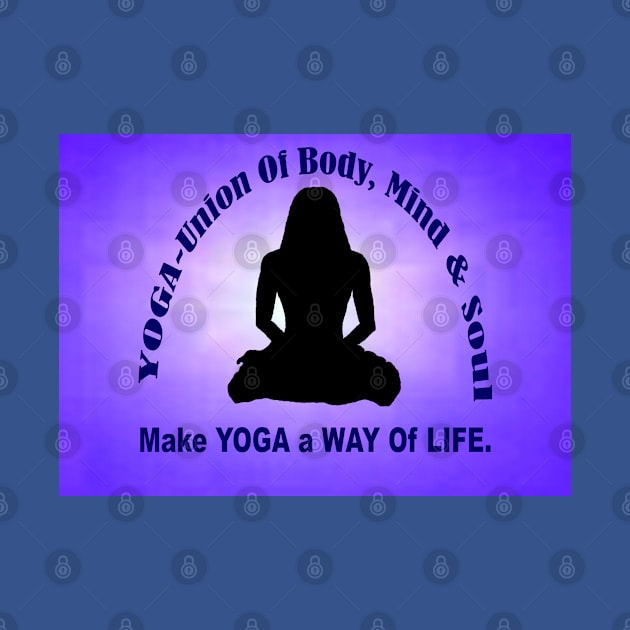 YOGA - A Way Of Life by "Ekaa Digi Arts"