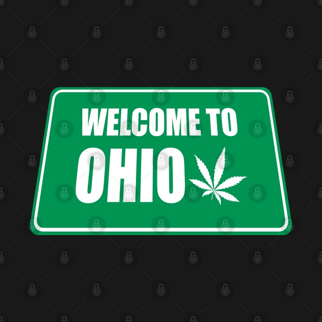 Welcome to Ohio Road Sign Cannabis by erock