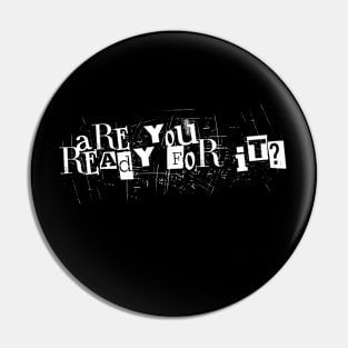 Are You Ready For It? Pin