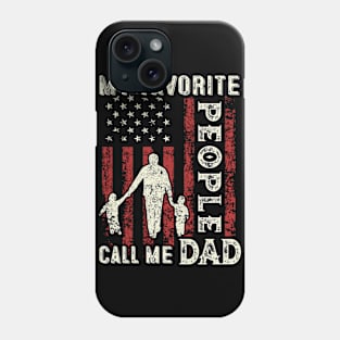 My Favorite People Call Me Dad US Flag Funny Dad Gifts Fathers Day Phone Case