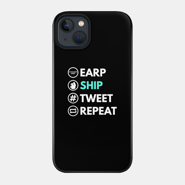 Earp Ship Tweet Repeat - Wynonna Earp - Wynonna Earp - Phone Case