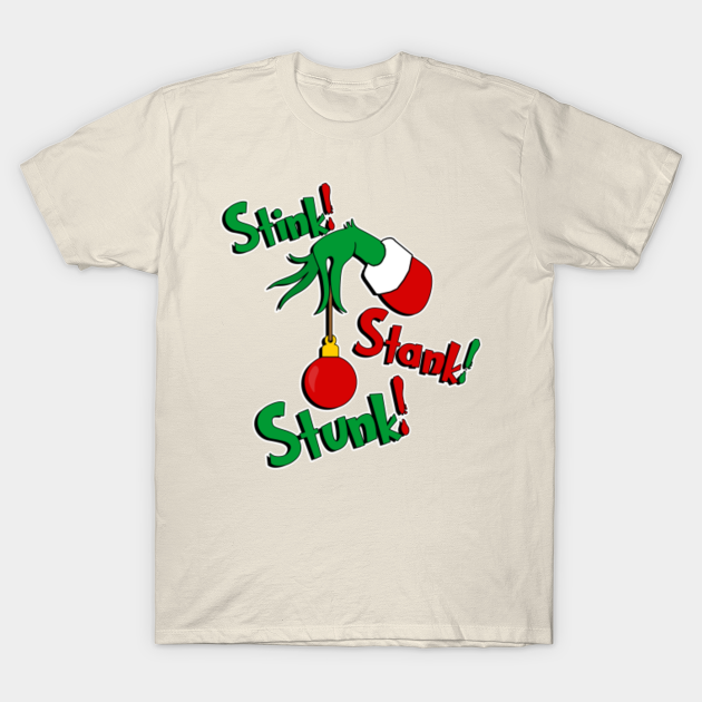 Lab succes Mor Grinch - Stink! Stank! Stunk! (non-distressed) - Grinch - T-Shirt |  TeePublic