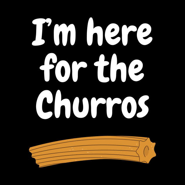 I'm here for the Churros by We Like Theme Parks